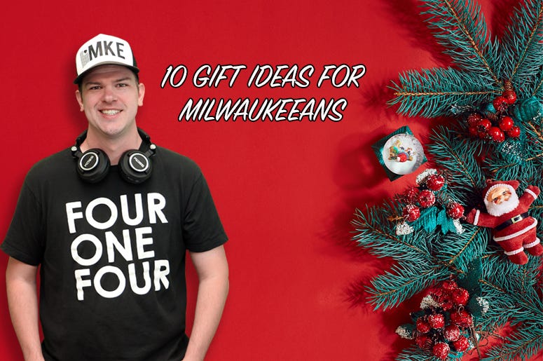 10 Gift Ideas for Milwaukeeans 10 Gift Ideas for Milwaukeeans