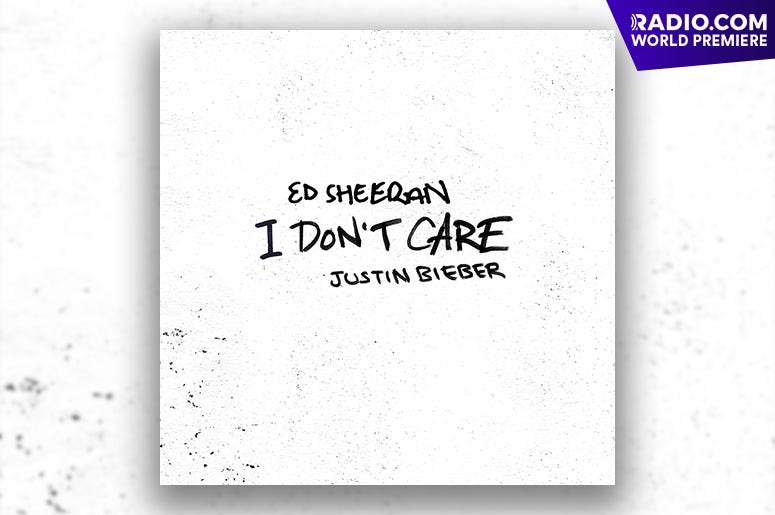 Ed Sheeran x Justin Bieber - "I Don't Care" Ed Sheeran x Justin Bieber - "I Don't Care"