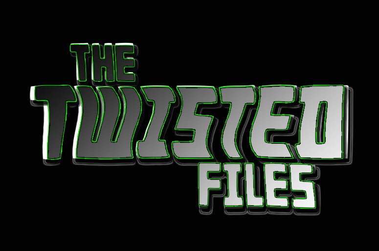 The TWISTED Files