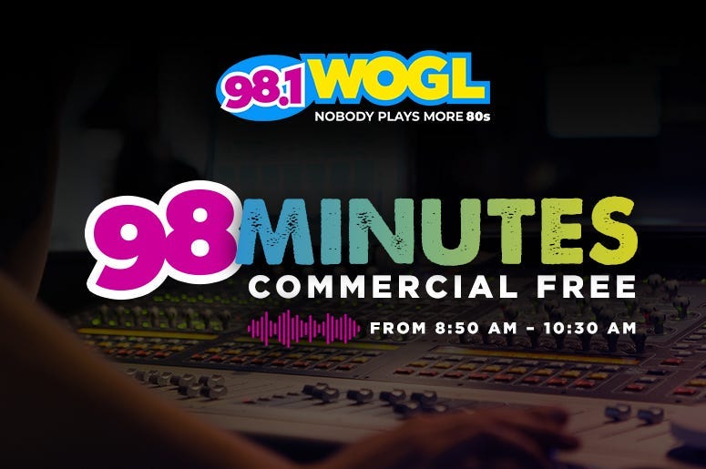 98.1 WOGL 98 Minutes Commercial Free