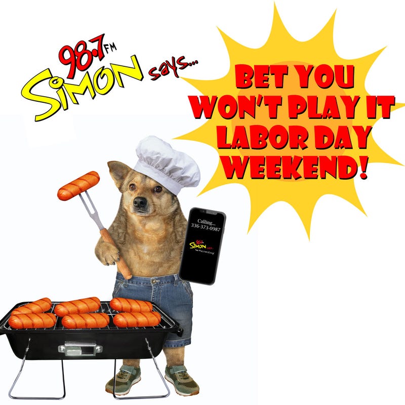 Bet You Won't Play It Labor Day Weekend