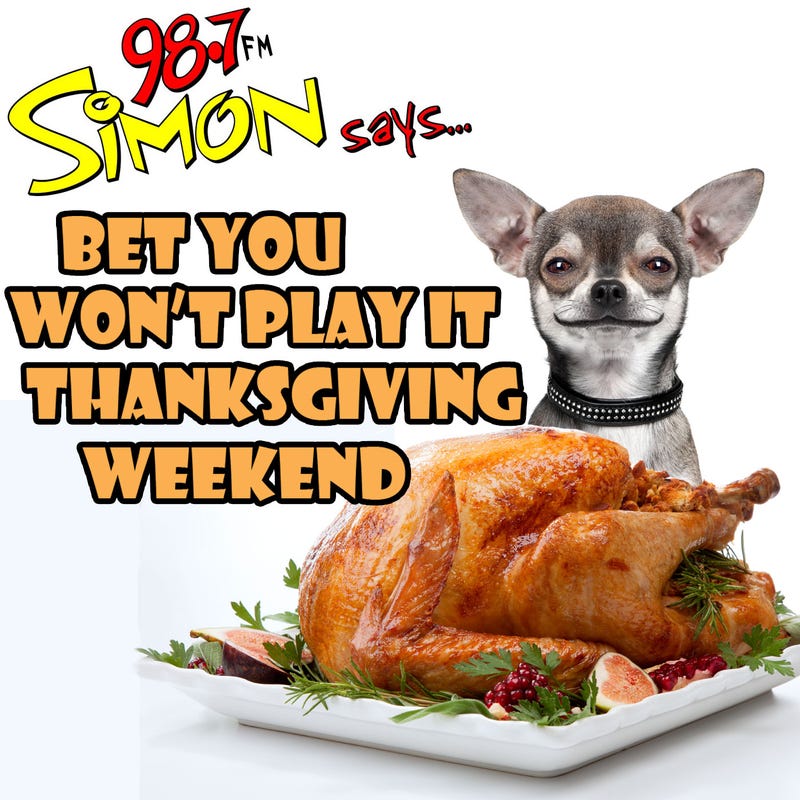 Bet You Won't Play It Thanksgiving
