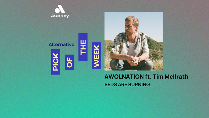 Audacy's Alternative Pick of the Week: AWOLNATION - 'Beds Are Burning'
