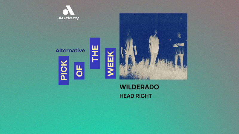 Audacy's Alternative Pick of the Week: Wilderado - 'Head Right'