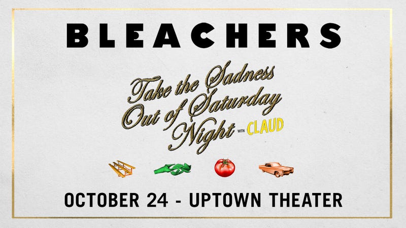 Bleachers: Take the Sadness Out of Saturday Night