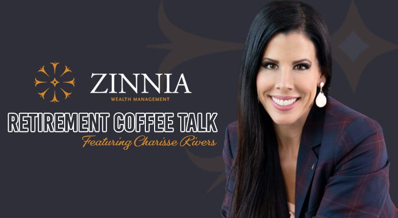 Charisse Rivers of Zinna Wealth Management with Retirement Coffee Talk