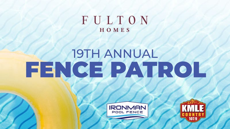 Fulton Homes - 19th Annual Fence Patrol - Ironman Pool Fence - KMLE Country 107.9