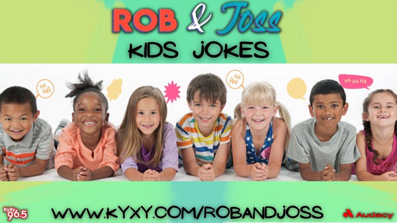 Rob & Joss Kids Jokes Hotline KYXY 96.5