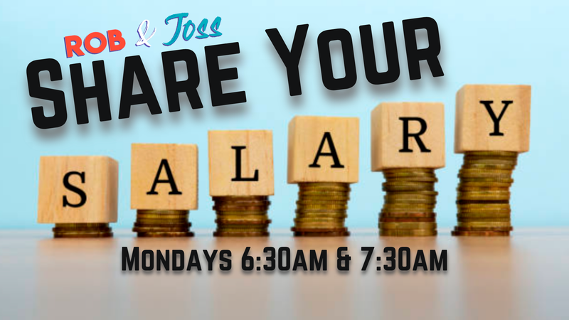 Mornings With Rob & Joss Share Your Salary KYXY 96.5