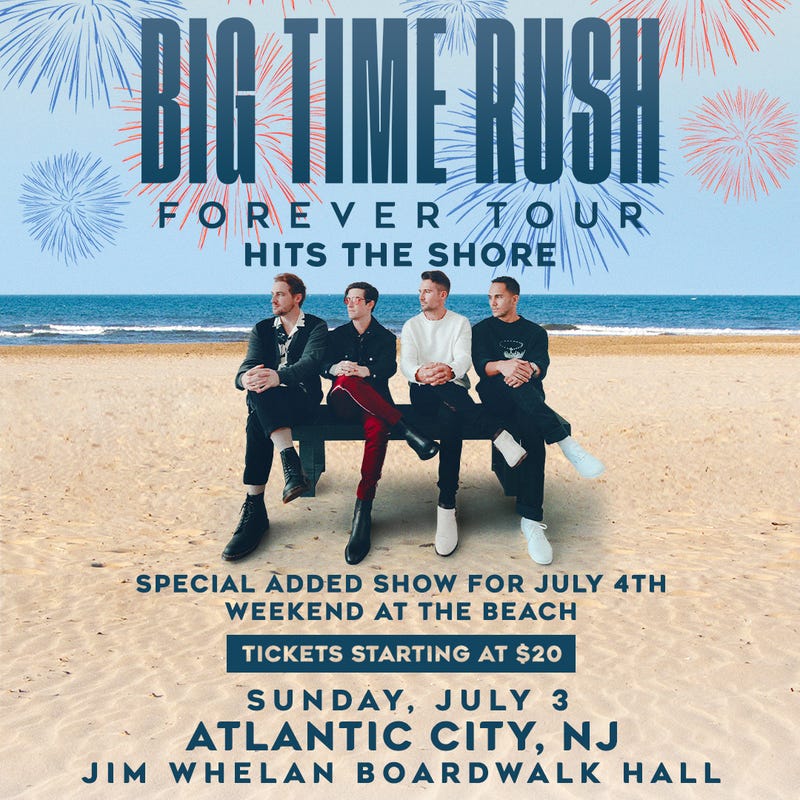 Big Time Rush - Forever Tour Hits The Shout - Special Added Show for July 4th Weekend At The Beach - Tickets Starting at $20 - Sunday, July 3 - Atlantic City, NJ - Jim Whelan Boardwalk Hall
