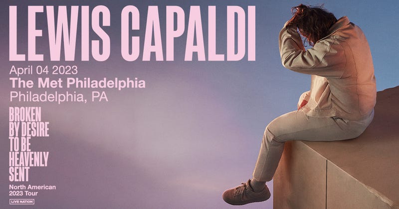 Lewis Capaldi - April 4 2023 - The Met Philadelphia - Philadelphia, PA - Broken By Desire To Be Heavenly Sent - North American 2023 Tour