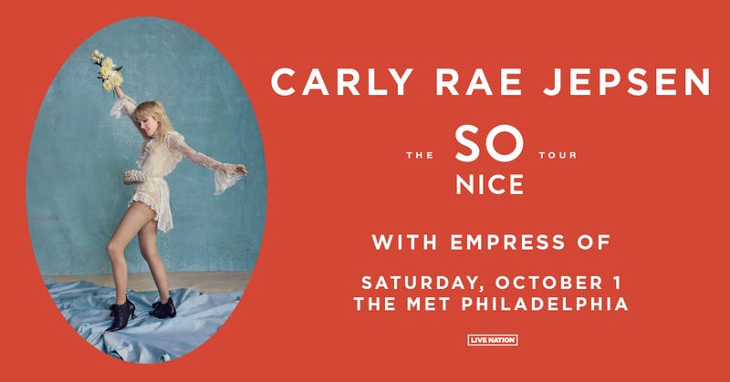 Carly Rae Jepsen - This So Nice Tour - With Empress of - Saturday, October 1 - The Met Philadelphia