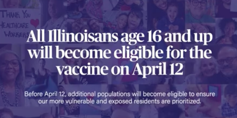 Governor J.B. Pritzker announced Thursday that all Illinois residents age 16 and over will be eligible for the COVID-19 vaccine starting April 12.