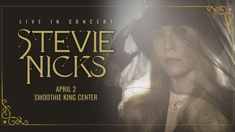 Stevie Nicks Live in Concert April 2 Smoothie King Center