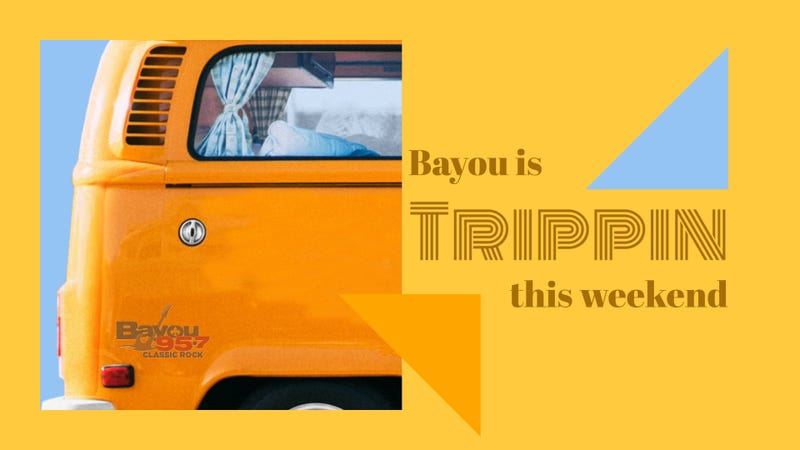 Bayou is Trippin this weekend