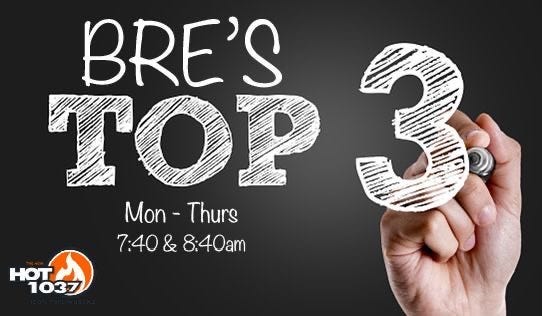 Bre's Top 3