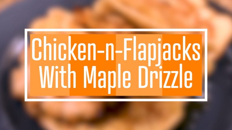 Make Chicken and Flapjacks tonite!