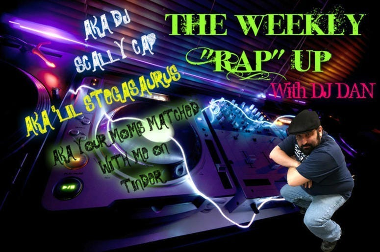 dj dan weekly rap up