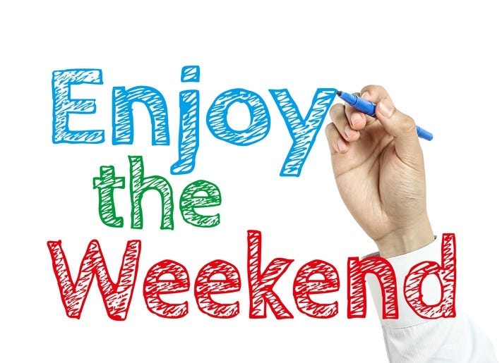 Enjoy the Weekend