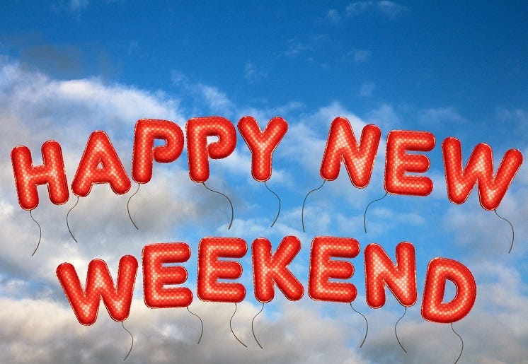 Happy New Weekend