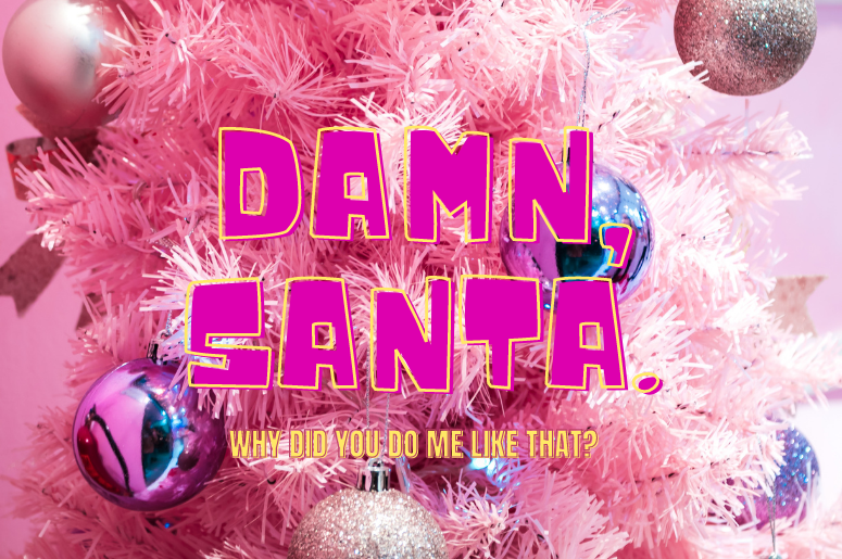 Damn, Santa.