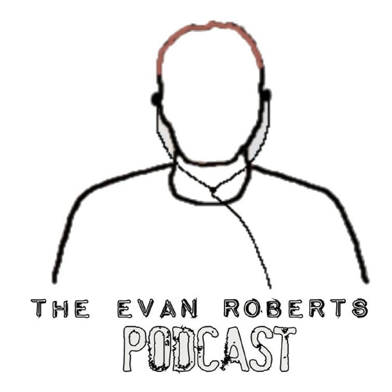 Evan Roberts Podcast