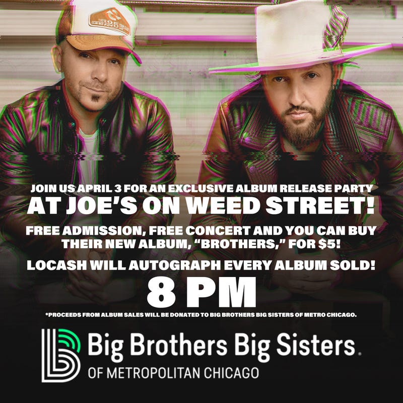 LOCASH's FREE album release party & concert at Joe's on Weed St, April 3rd benefitting Big Brothers Big Sisters of Metro Chicago
