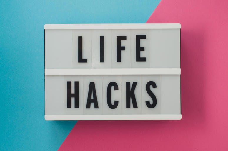 Life Hacks