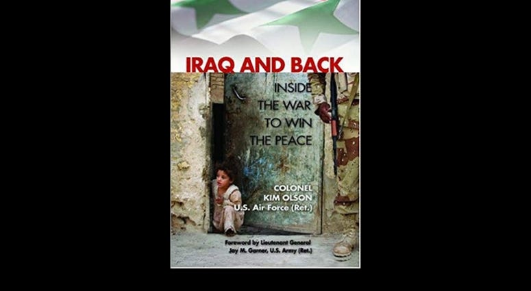 “Iraq and Back: Inside the War to Win the Peace,” by Kimberly Olson “Iraq and Back: Inside the War to Win the Peace,” by Kimberly Olson