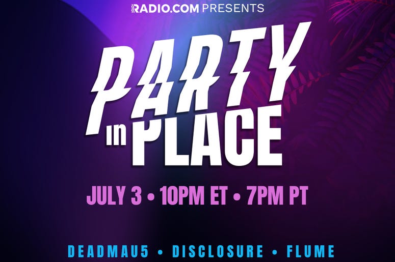 RADIO.COM Presents Party In Place This Fourth of July Weekend