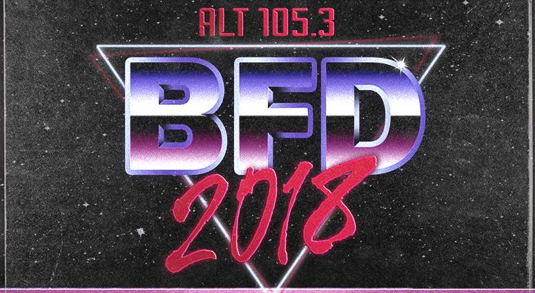 ALT 105.3's BFD 2018 ALT 105.3's BFD 2018
