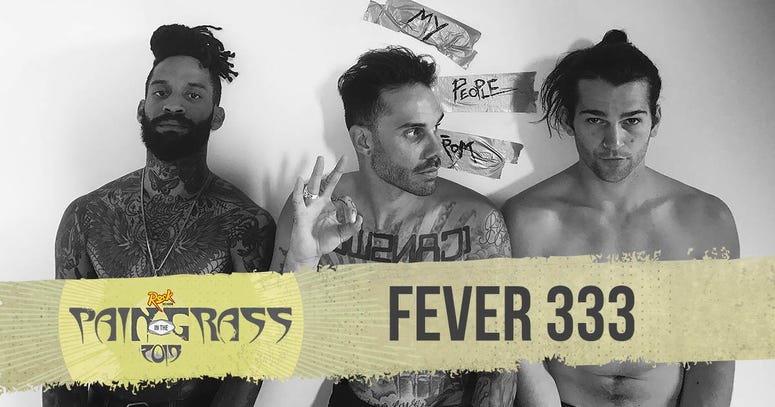 Fever 333 Fever 333 plays Pain in the Grass 2019