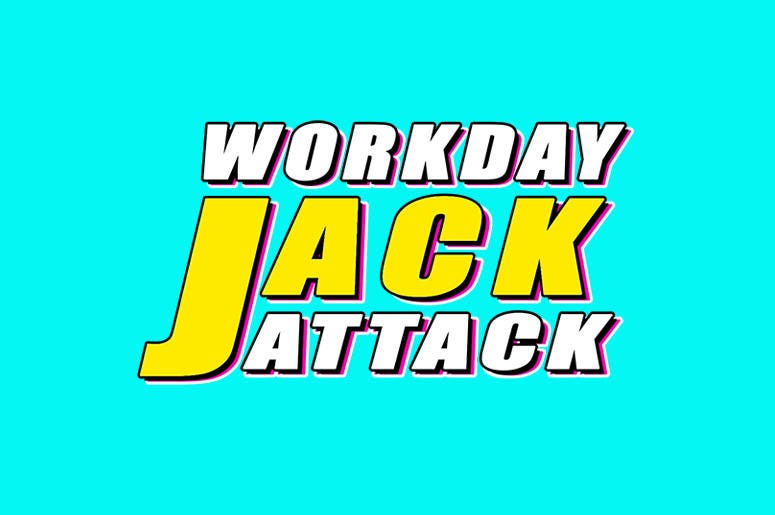 Workday Jack Attack Workday Jack Attack