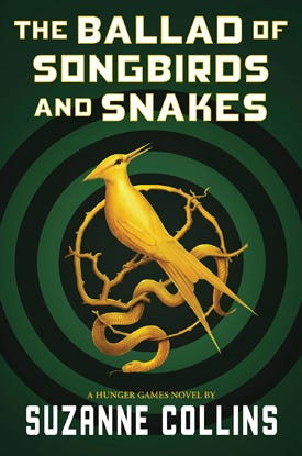 Suzanne Collins' "The Ballad of Songbirds and Snakes" Suzanne Collins' "The Ballad of Songbirds and Snakes"