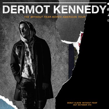 Dermot Kennedy: 'Without Fear Tour' Dermot Kennedy: 'Without Fear Tour'
