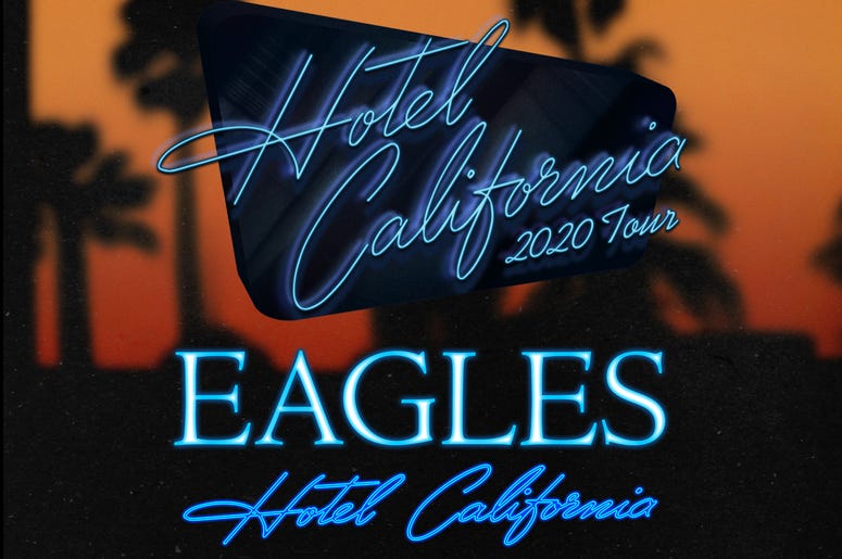 The Eagles: 'Hotel California 2020 Tour' The Eagles: 'Hotel California 2020 Tour'