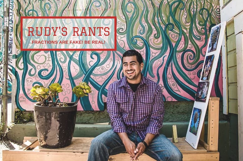 RUDYS RANTS - FRACTIONS RUDYS RANTS - FRACTIONS