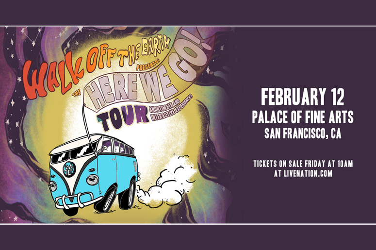Walk Off The Earth: 'The Here We Go! Tour' Walk Off The Earth: 'The Here We Go! Tour'