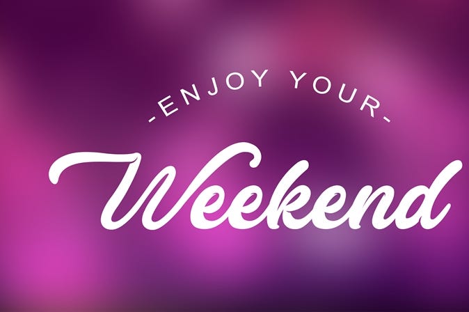 Enjoy Your Weekend Quote on elegant background Enjoy Your Weekend Quote on elegant background