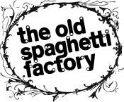 Old Spaghetti Factory Old Spaghetti Factory