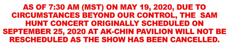 SAM HUNT SHOW CANCELLED