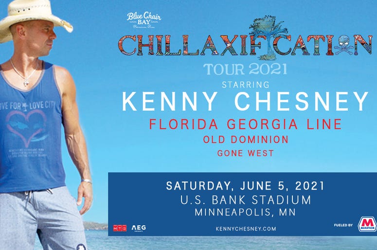 Kenny Chesney Chillaxification Tour 2021 with Florida Georgia Line, Old Dominion and Gone West Kenny Chesney Chillaxification Tour 2021 with Florida Georgia Line, Old Dominion and Gone West