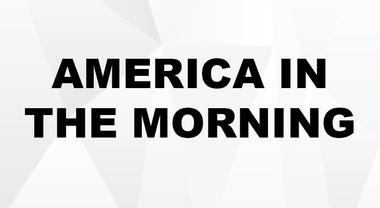 America in the Morning America in the Morning