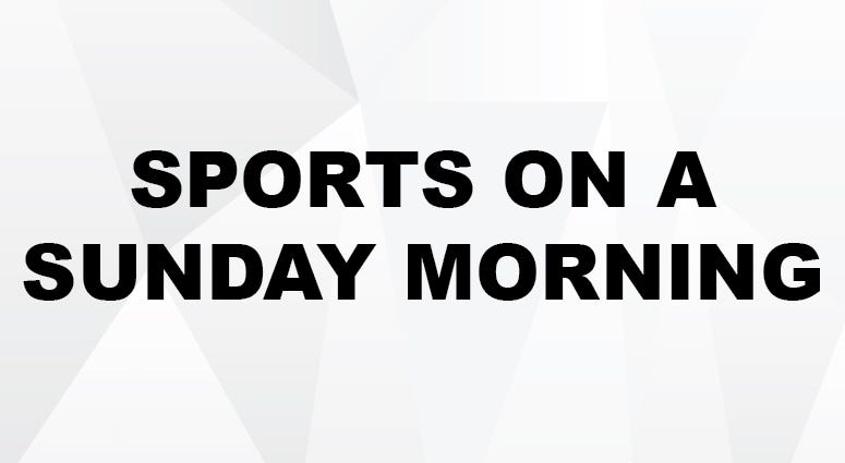 Sports on a Sunday Morning Sports on a Sunday Morning