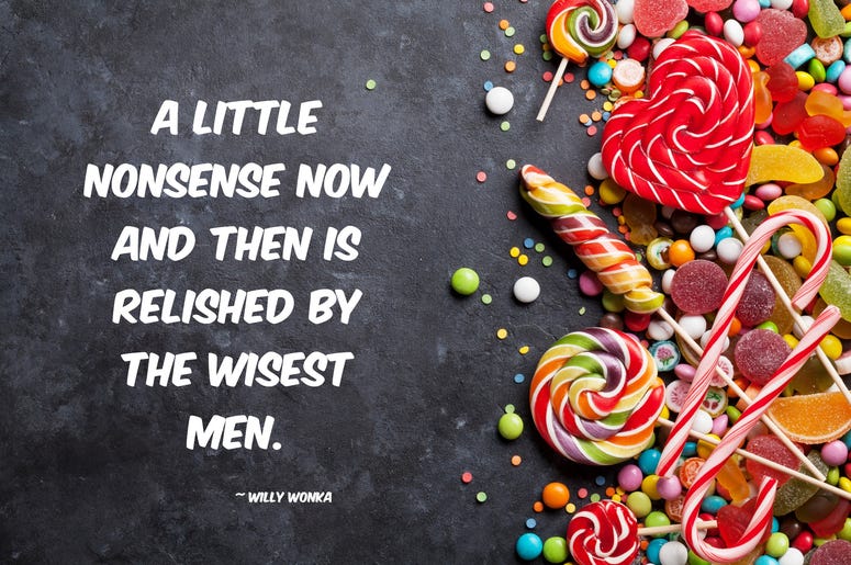 Quote Of The Day A little nonsense now and then is relished by the wisest men.
