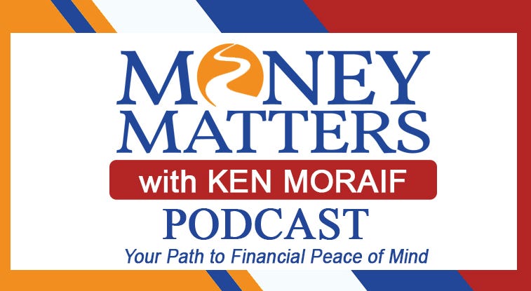 Money Matters with Ken Moraif
