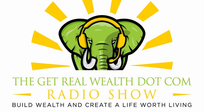 Get Real Wealth Dot Com Radio Show Get Real Wealth Dot Com Radio Show