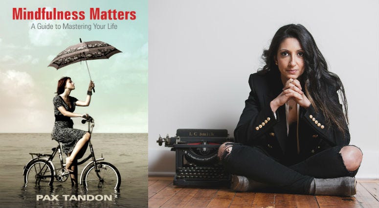 Wellness advocate Pax Tandon is the author of "Mindfulness Matters: A Guide to Mastering Your Life." Pax Tandon
