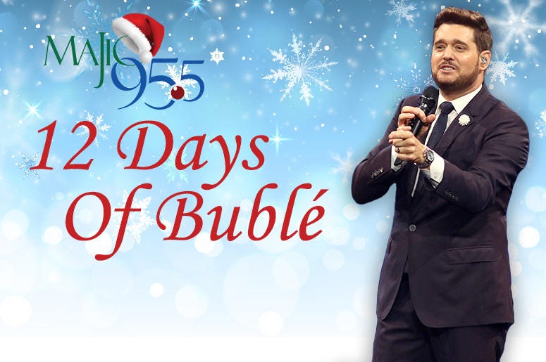 12 Days of Bublé - Majic 95.5
