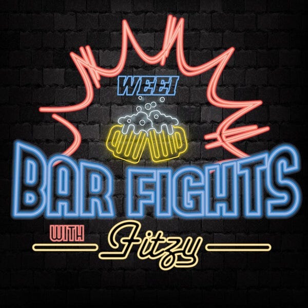 Bar Fights with Fitzy Podcast